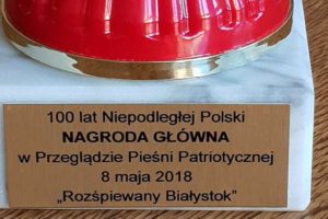 Złoty Dyplom i Nagrodę Główną (Puchar) w Przeglądzie Pieśni Patriotycznej